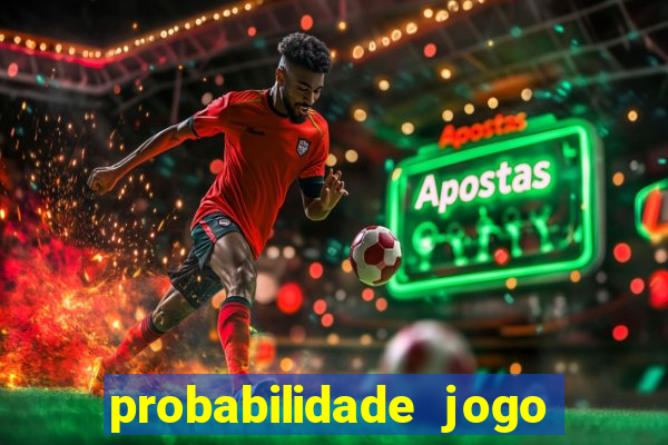 probabilidade jogo de futebol